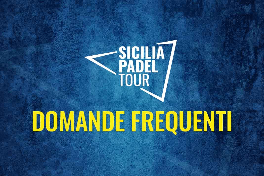 Domande frequenti Sicilia Padel Tour